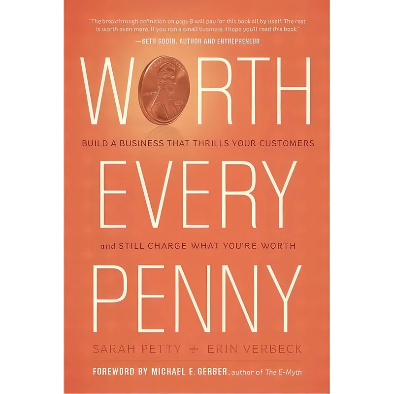 کتاب Worth Every Penny اثر Erin Verbeck and Sarah Petty انتشارات Greenleaf Book Group Press
