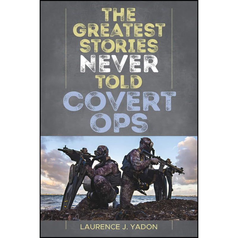 کتاب The Greatest Stories Never Told اثر Laurence Yadon انتشارات Lyons Press