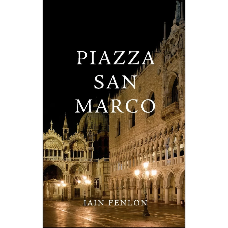 کتاب Piazza San Marco  اثر Iain Fenlon انتشارات Harvard University Press