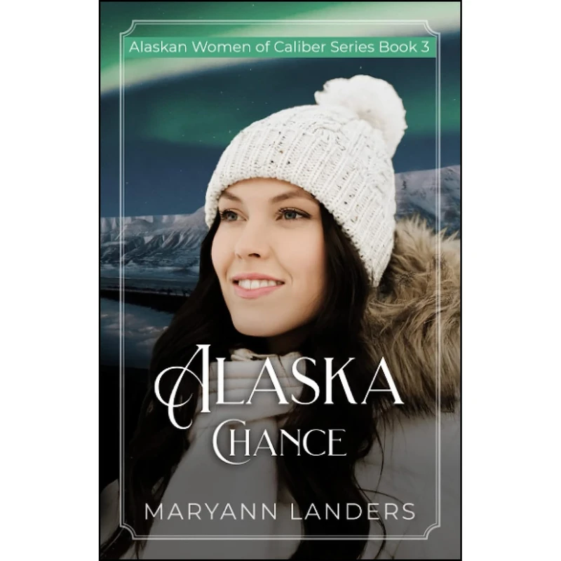 کتاب Alaska Chance  اثر Maryann Landers انتشارات تازه ها