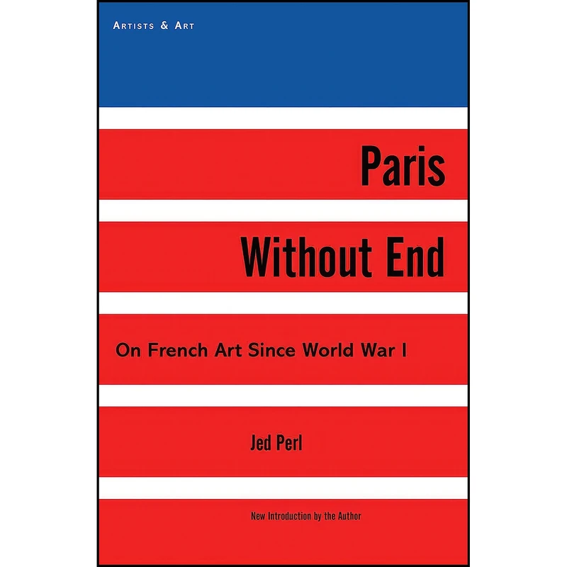 کتاب Paris Without End اثر Jed Perl انتشارات Arcade