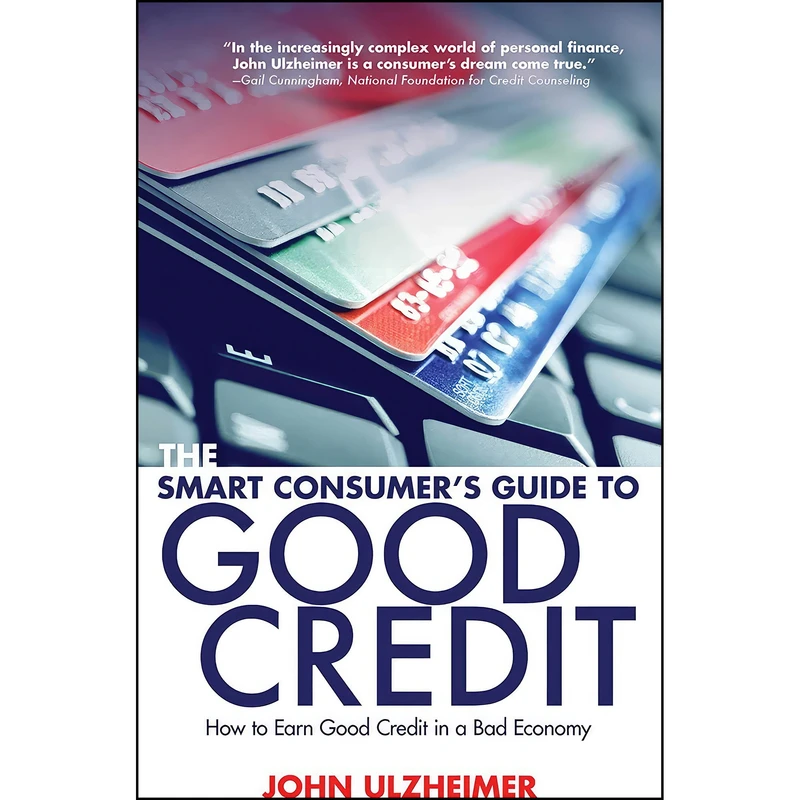 کتاب The Smart Consumer;s Guide to Good Credit اثر John Ulzheimer انتشارات Allworth