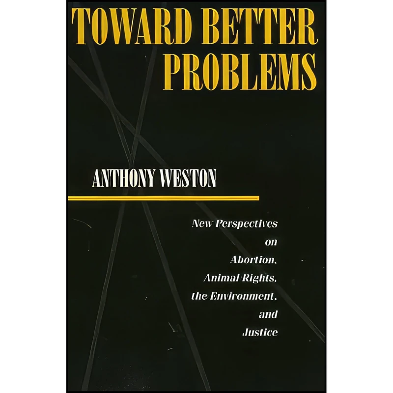 کتاب Toward Better Problems اثر Anthony Weston انتشارات Temple University Press