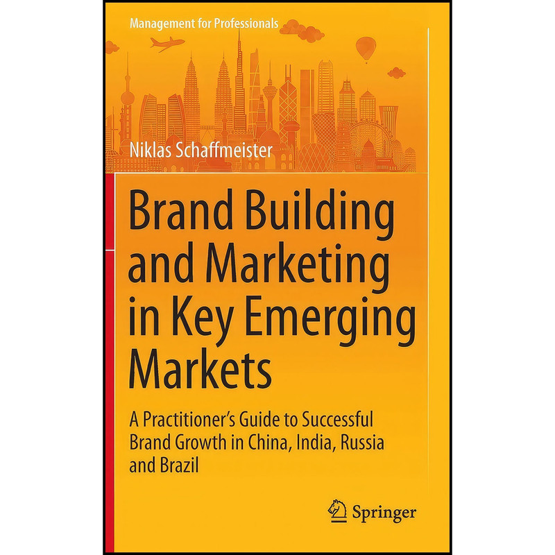 کتاب Brand Building and Marketing in Key Emerging Markets اثر Schaffmeister انتشارات Springer