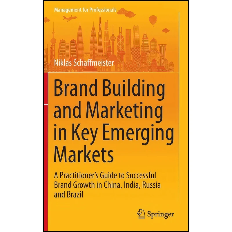 کتاب Brand Building and Marketing in Key Emerging Markets اثر Schaffmeister انتشارات Springer