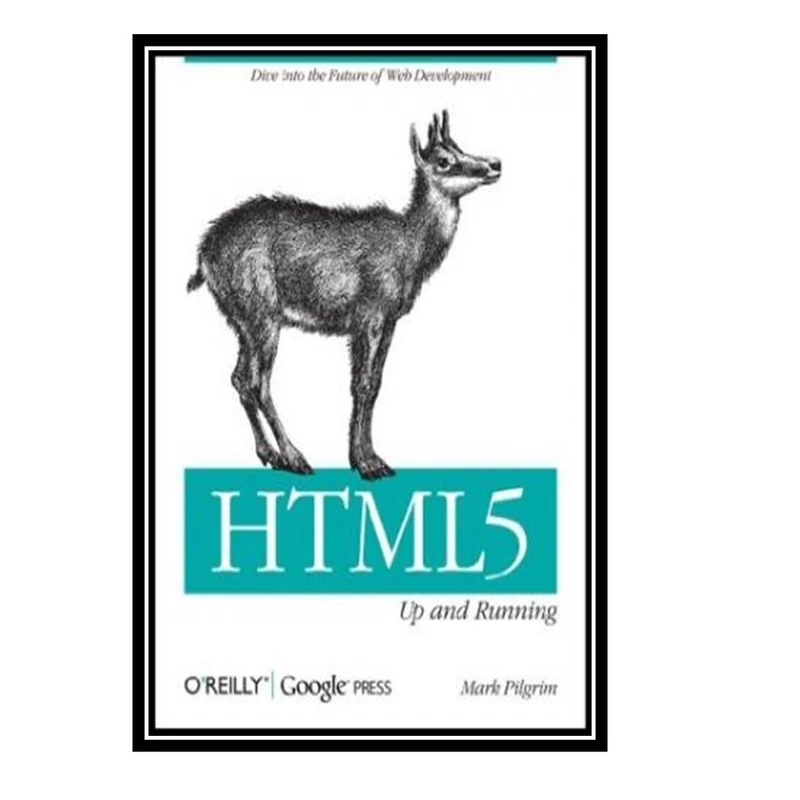 کتاب HTML5: Up and Running اثر Mark Pilgrim انتشارات مؤلفین طلایی