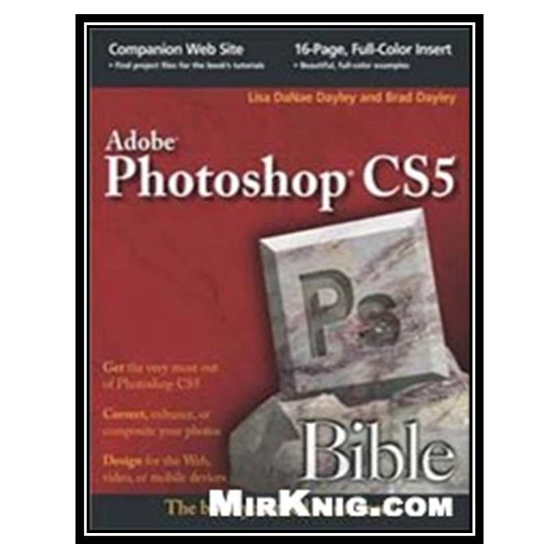 کتاب Adobe Photoshop CS5 Bible اثر جمعی از نویسندگان انتشارات مؤلفین طلایی