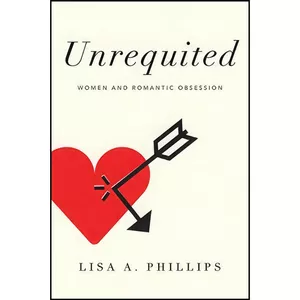 کتاب Unrequited اثر Lisa A. Phillips انتشارات Harper