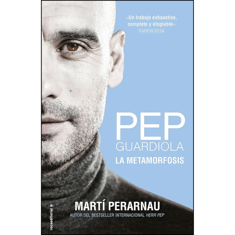 کتاب PEP GUARDIOLA. LA METAMORFOSIS اثر Marti Perarnau انتشارات Penguin Random House