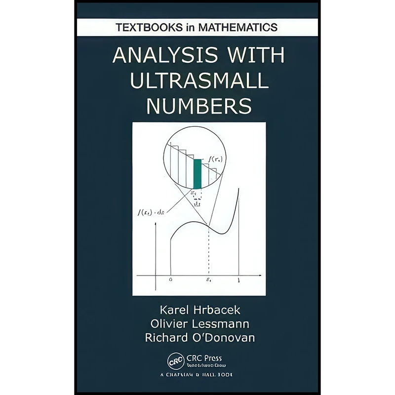 کتاب Analysis with Ultrasmall Numbers  اثر جمعي از نويسندگان انتشارات Chapman and Hall/CRC