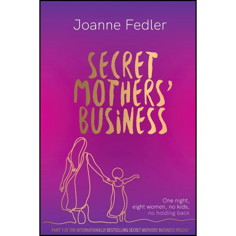 کتاب Secret Mothers Business اثر Joanne Fedler انتشارات Joanne Fedler Media
