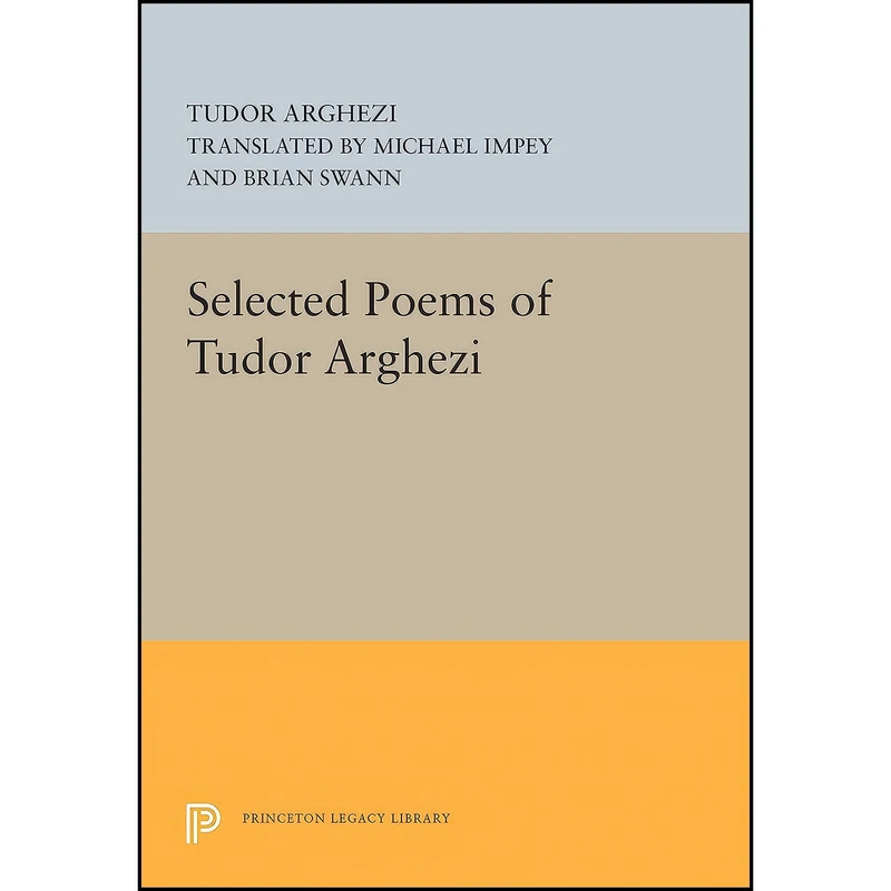 کتاب Selected Poems of Tudor Arghezi  اثر جمعي از نويسندگان انتشارات Princeton University Press
