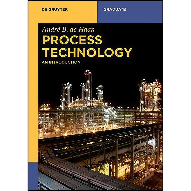 کتاب Process Technology  اثر Andre B. de Haan انتشارات De Gruyter