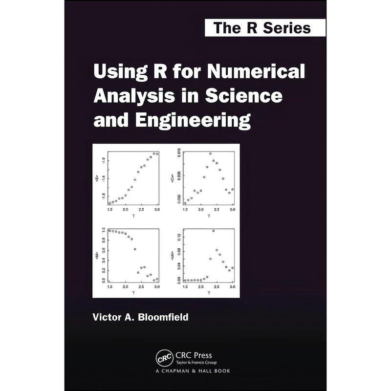کتاب Using R for Numerical Analysis in Science and Engineering اثر Victor A. Bloomfield انتشارات Chapman and Hall/CRC