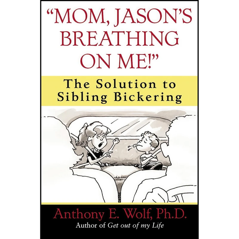 کتاب Mom, Jason's Breathing on Me! اثر Anthony E. Wolf انتشارات Ballantine Books