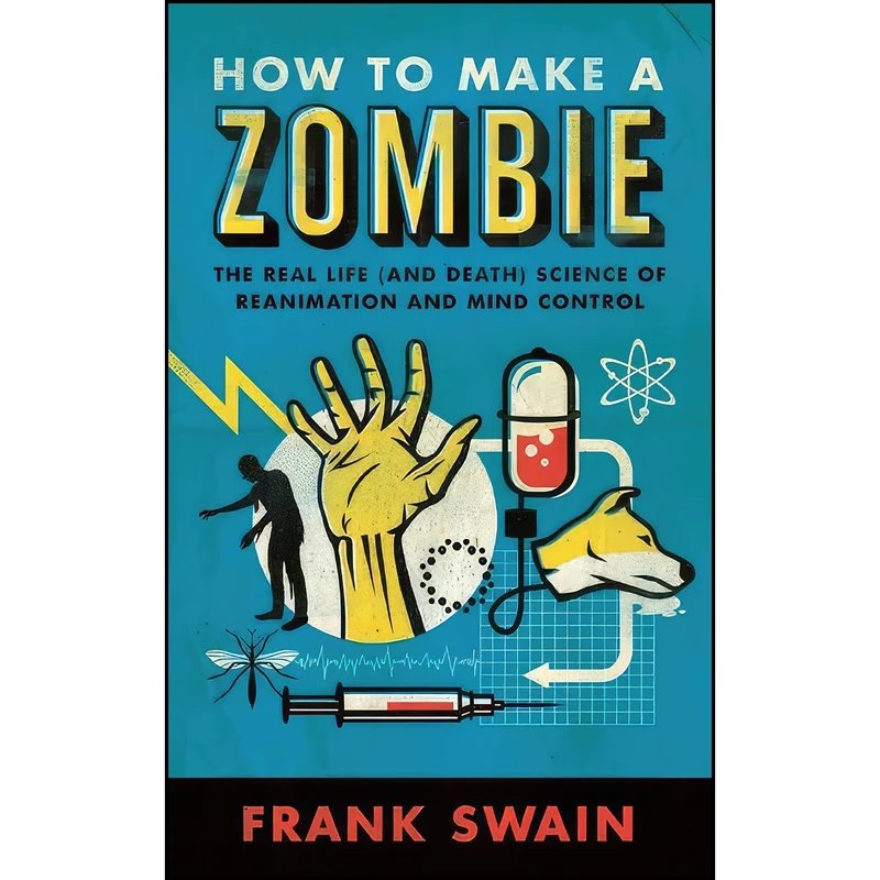 کتاب How to Make a Zombie اثر Frank Swain انتشارات Oneworld Publications