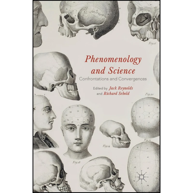کتاب Phenomenology and Science اثر Jack Reynolds and Richard Sebold انتشارات Palgrave Macmillan