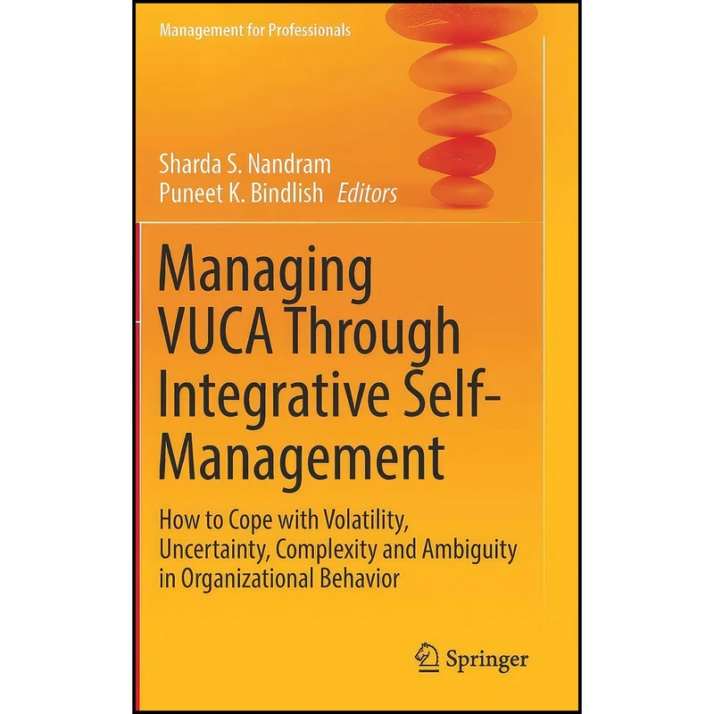 کتاب Managing VUCA Through Integrative Self-Management اثر جمعي از نويسندگان انتشارات Springer