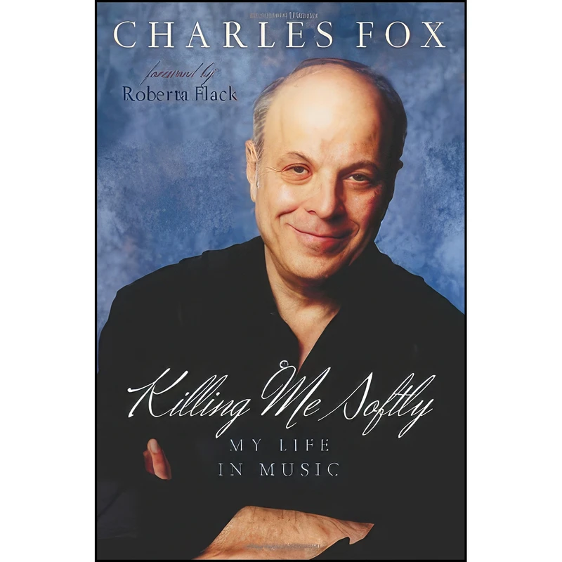 کتاب Killing Me Softly اثر Charles Fox and Roberta Flack انتشارات Scarecrow Press