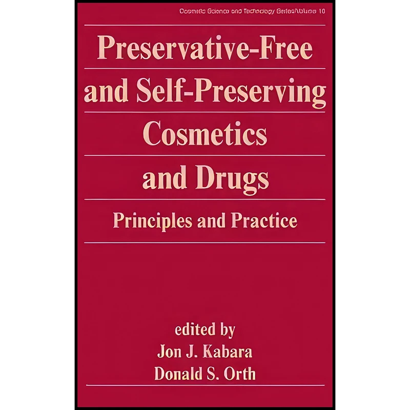 کتاب Preservative-Free and Self-Preserving Cosmetics and Drugs اثر Jon J. Kabara and Donald S. Orth انتشارات CRC Press