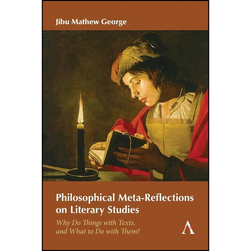 کتاب Philosophical Meta-Reflections on Literary Studies اثر Jibu Mathew George انتشارات Anthem Press