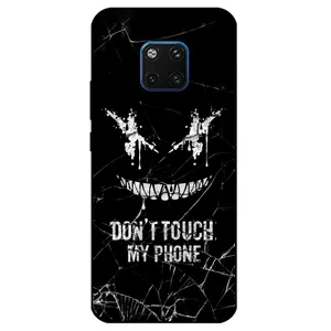 Megafone Dont touch my phone 1884 Cover For Huawei Mate 20 Pro