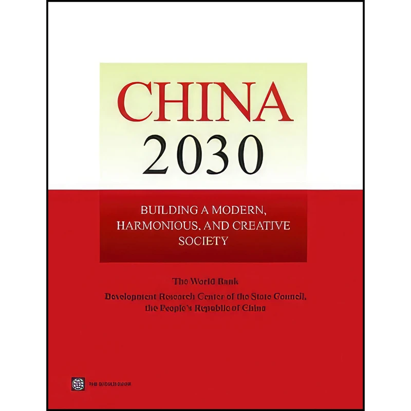 کتاب China 2030 اثر جمعي از نويسندگان انتشارات World Bank Publications