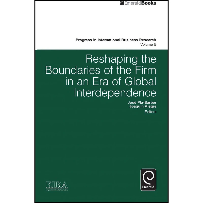 کتاب Reshaping the Boundaries of the Firm in an Era of Global Interdependence  اثر Jose Pla Barber انتشارات Emerald Publishing Limited