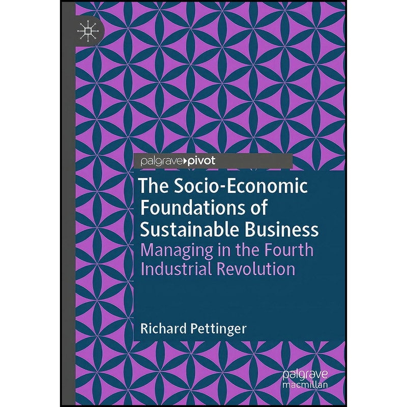 کتاب The Socio-Economic Foundations of Sustainable Business اثر Richard Pettinger انتشارات بله کتاب The Socio-Economic Foundations of Sustainable Business اثر Richard Pettinger انتشارات بله
