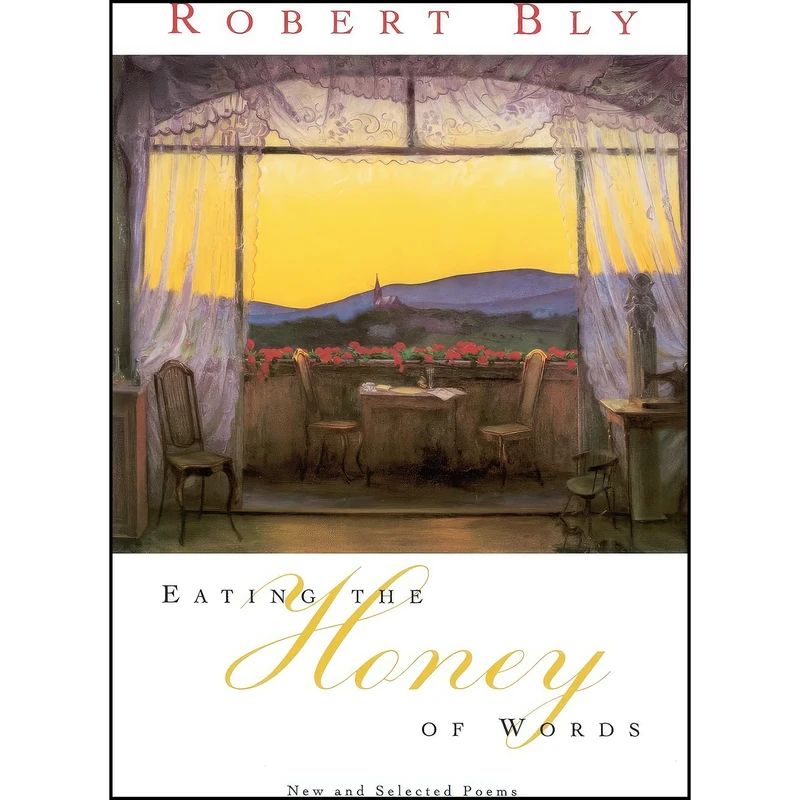 کتاب Eating the Honey of Words اثر Robert Bly انتشارات Harper Perennial