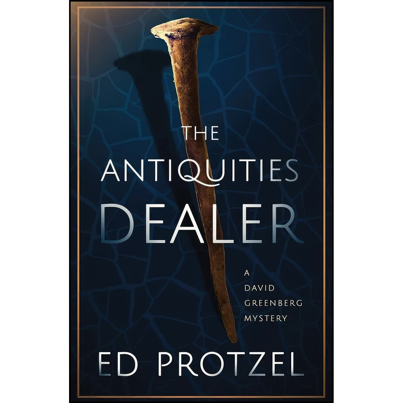 کتاب The Antiquities Dealer اثر Ed Protzel انتشارات Open Road Media Mystery & Thri