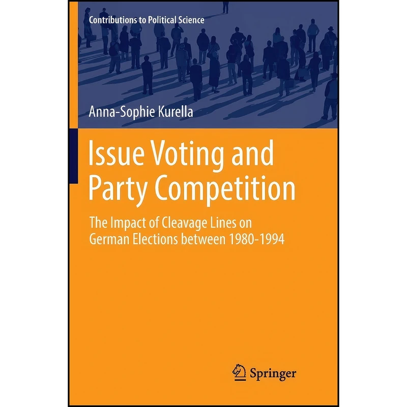 کتاب Issue Voting and Party Competition اثر Anna-Sophie Kurella انتشارات Springer