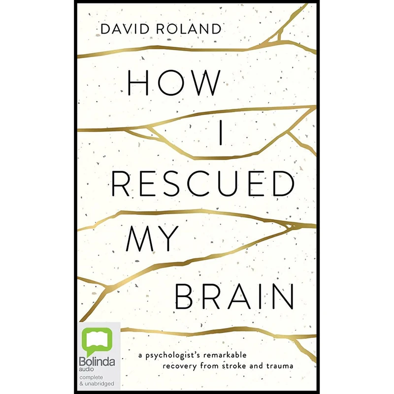 کتاب How I Rescued My Brain اثر جمعی از نویسندگان انتشارات Bolinda Audio