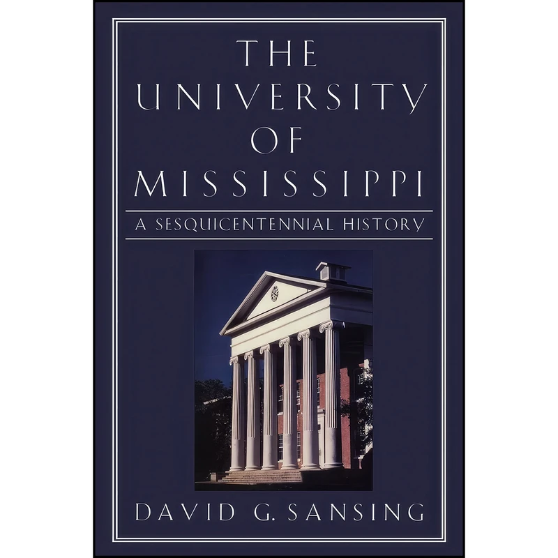 کتاب The University of Mississippi اثر David G. Sansing انتشارات University Press of Mississippi