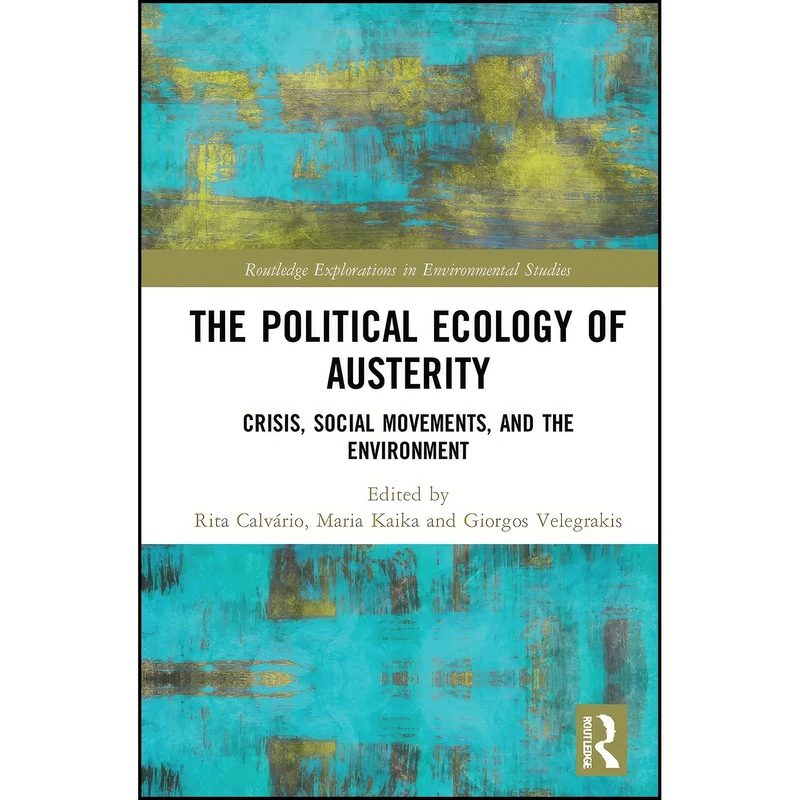 کتاب The Political Ecology of Austerity اثر جمعي از نويسندگان انتشارات Routledge