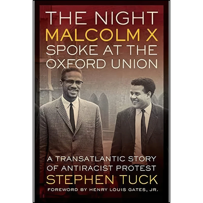 کتاب The Night Malcolm X Spoke at the Oxford Union اثر جمعي از نويسندگان انتشارات University of California Press