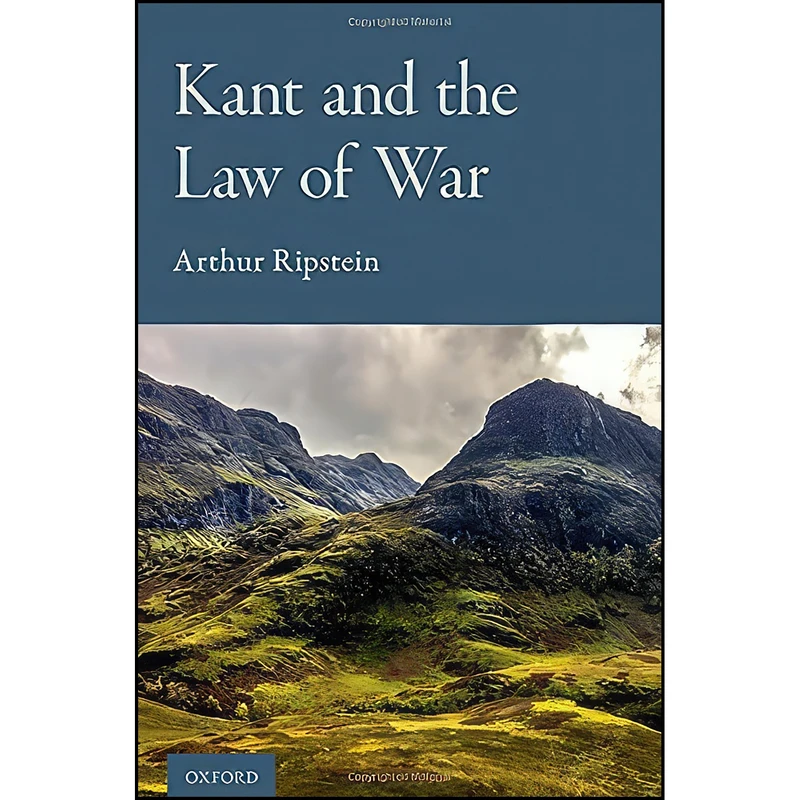 کتاب Kant and the Law of War اثر Arthur Ripstein انتشارات Oxford University Press