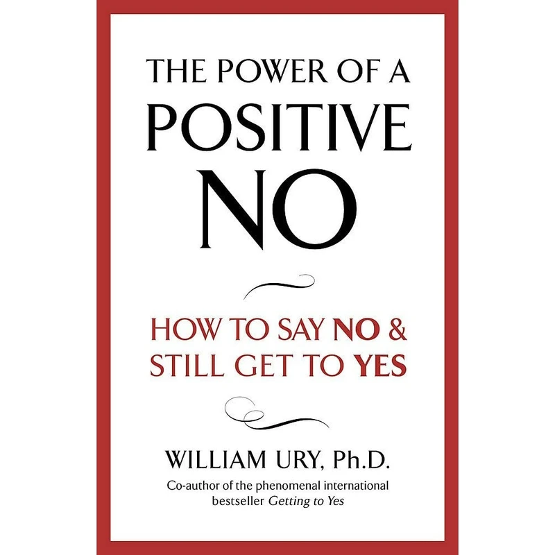 کتاب The Power of A Positive No اثر William Ury انتشارات Hodder