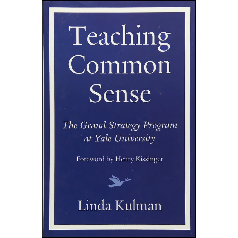 کتاب Teaching Common Sense اثر Linda Kulman and Henry Kissinger انتشارات Prospecta Press