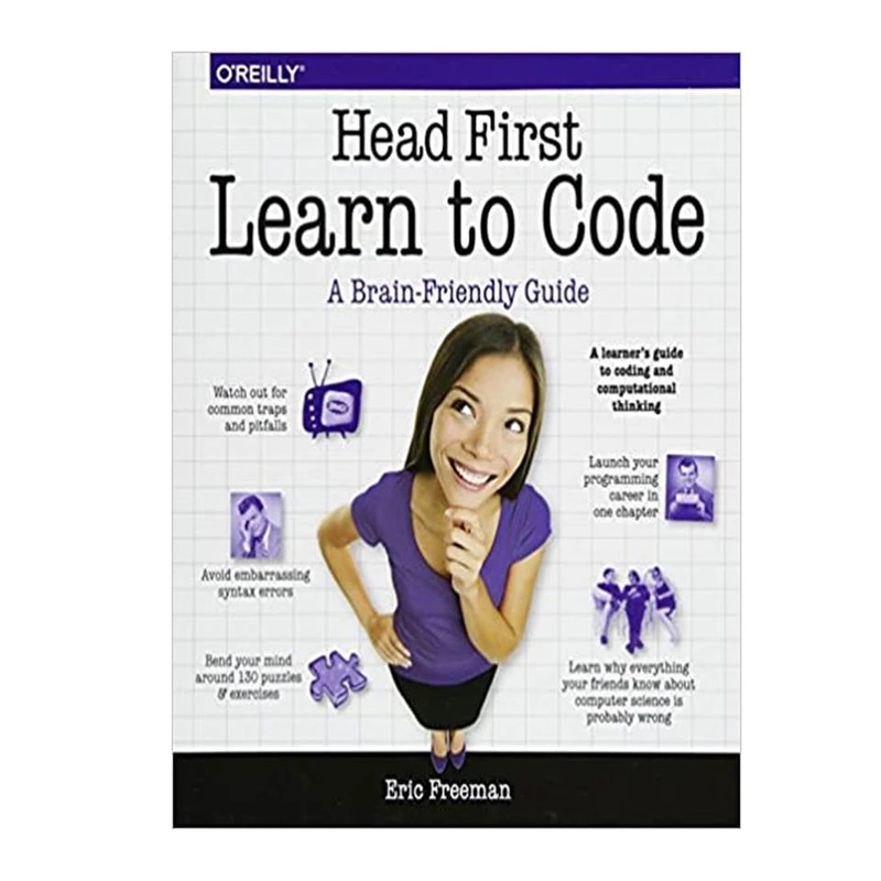 کتاب Head First Learn to Code: A Learner’s Guide to Coding and Computational Thinking اثر  Eric Freeman  انتشارات مؤلفین طلایی