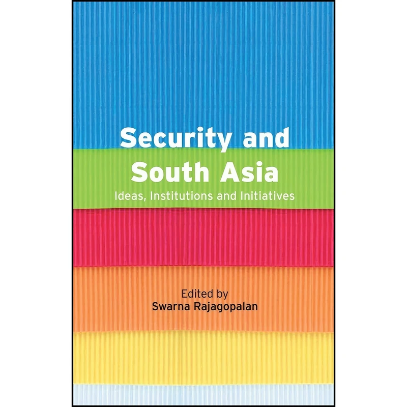 کتاب Security and South Asia اثر Swarna Rajagopalan انتشارات تازه ها