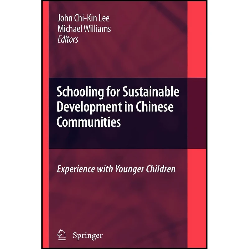 کتاب Schooling for Sustainable Development in Chinese Communities اثر جمعي از نويسندگان انتشارات Springer