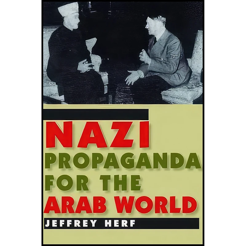 کتاب Nazi Propaganda for the Arab World اثر Jeffrey Herf انتشارات Yale University Press