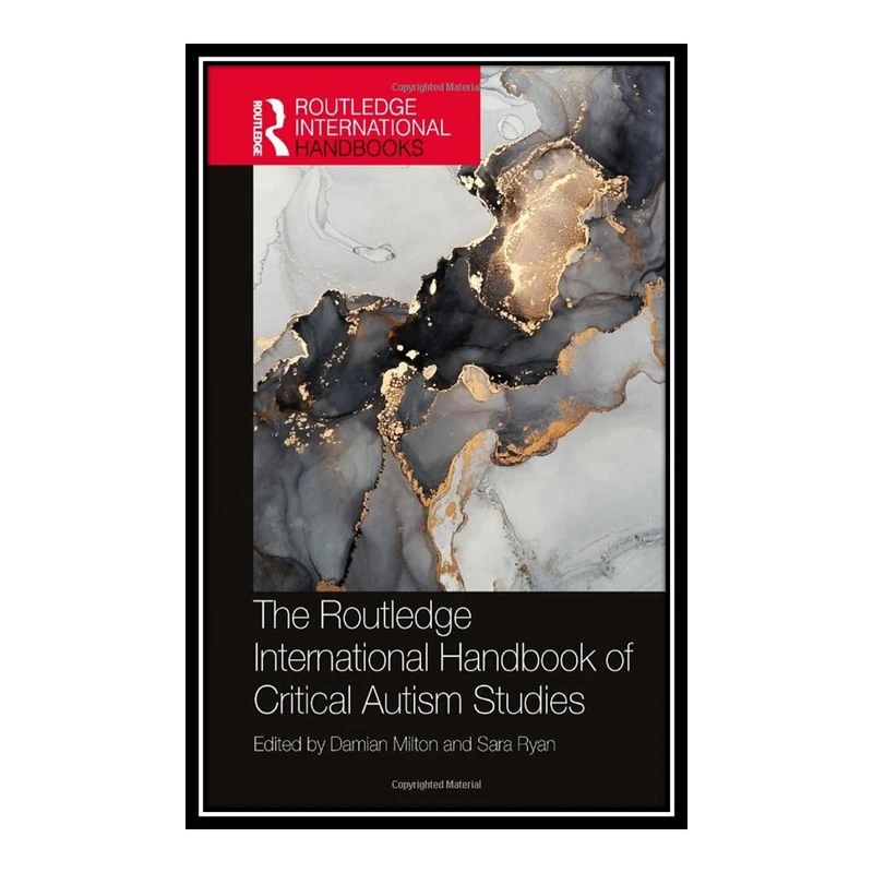 کتاب The Routledge International Handbook of Critical Autism Studies اثر Damian Milton and Sara Ryan انتشارات مؤلفین طلایی