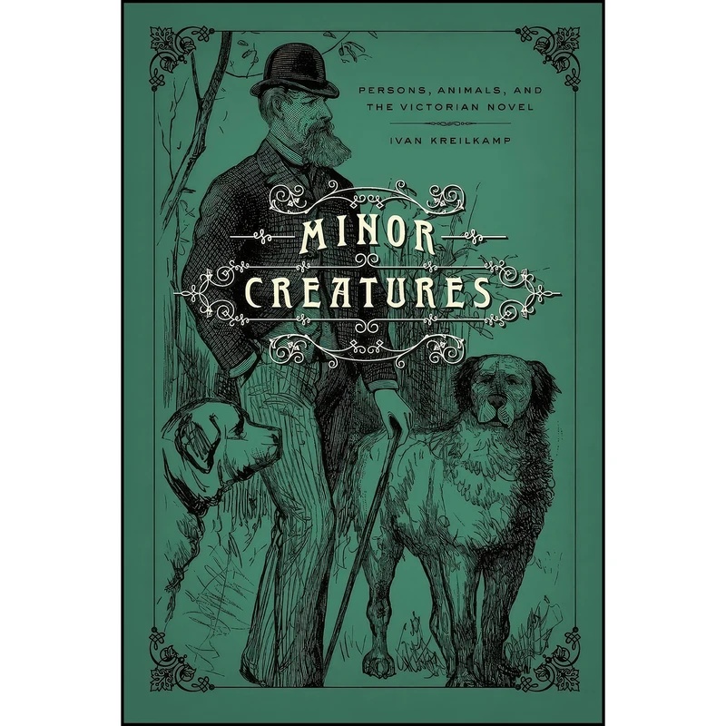 کتاب Minor Creatures اثر Ivan Kreilkamp انتشارات University of Chicago Press