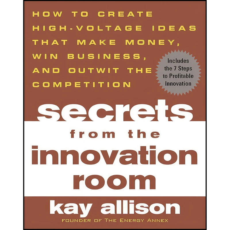 کتاب Secrets from the Innovation Room اثر Kay Allison انتشارات McGraw Hill