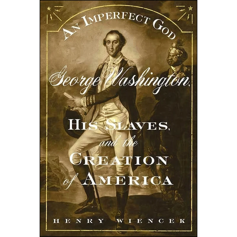 کتاب An Imperfect God اثر Henry Wiencek انتشارات Farrar, Straus and Giroux