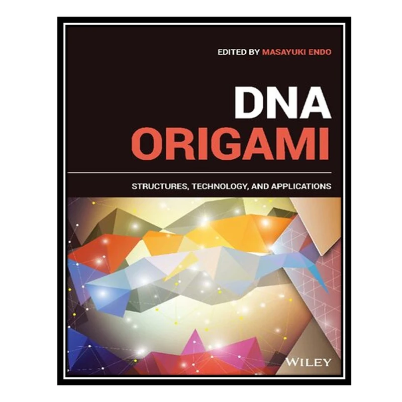 کتاب DNA Origami: Structures, Technology, and Applications اثر Masayuki Endo انتشارات مؤلفین طلایی