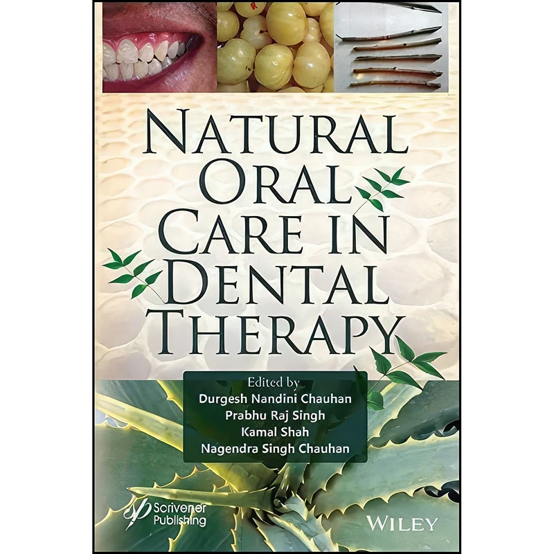 کتاب Natural Oral Care in Dental Therapy اثر Durgesh Nandini Chauhan انتشارات Wiley-Scrivener