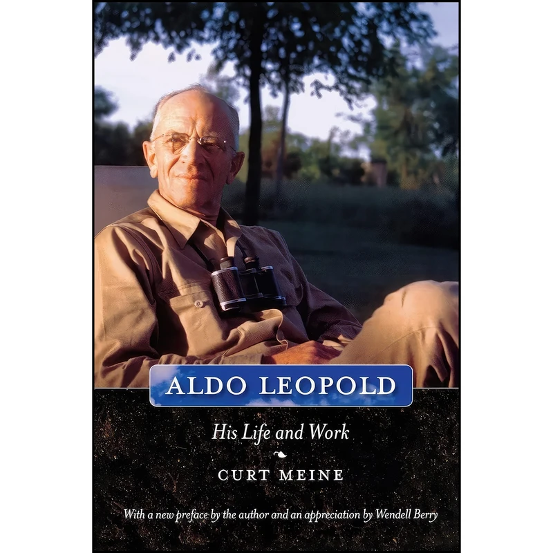 کتاب Aldo Leopold اثر Curt D. Meine and Wendell Berry انتشارات University of Wisconsin Press